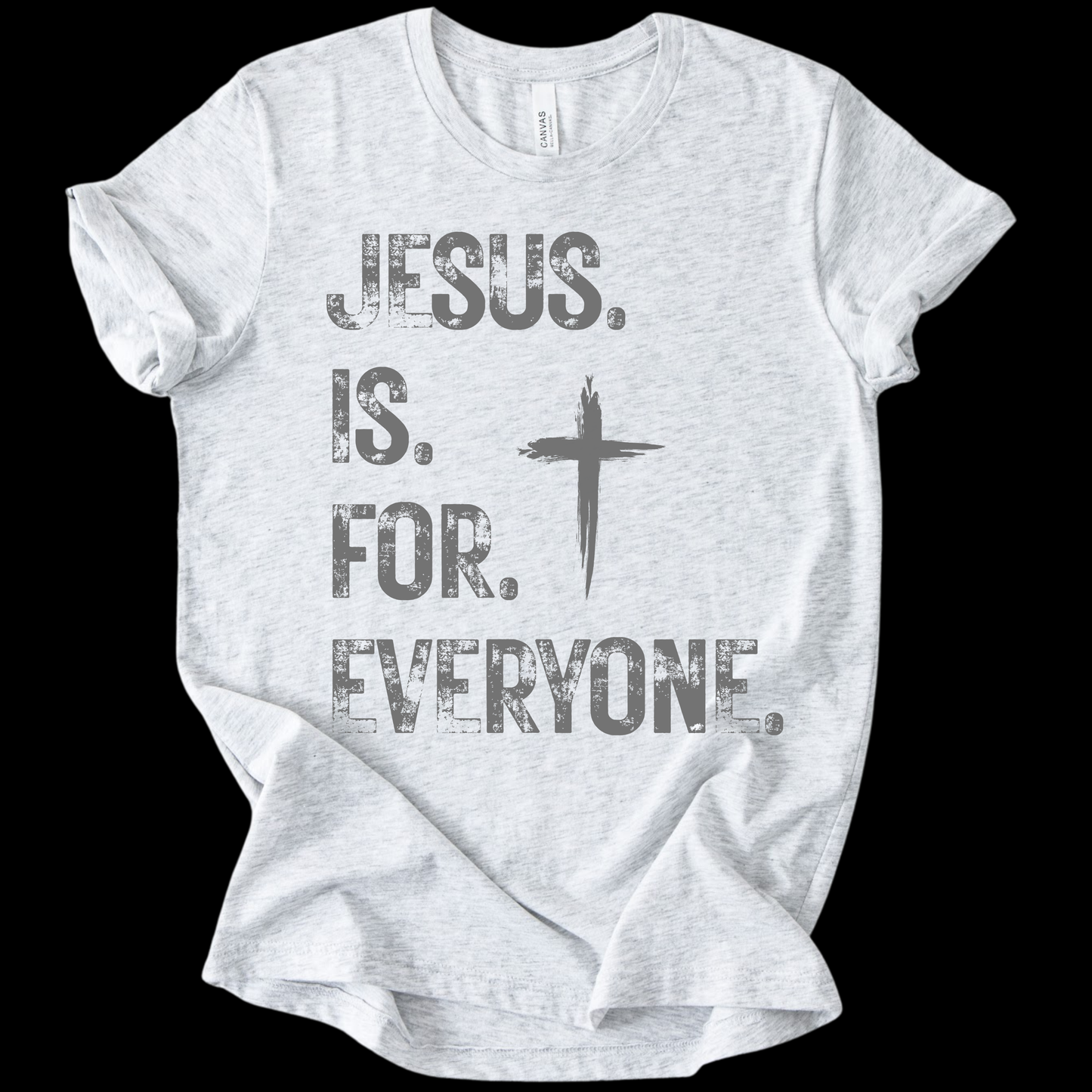 Jesus is for Everyone GRAY INK