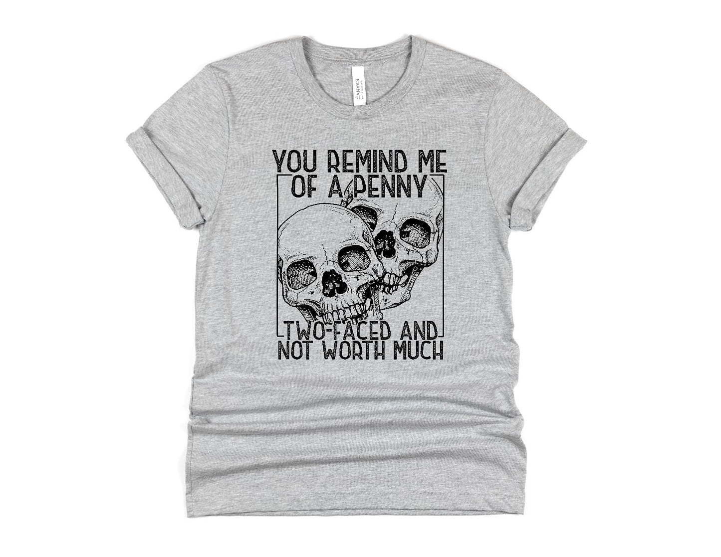 You remind me of a penny tee