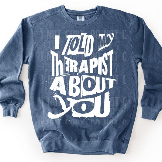 Told My Therapist About you