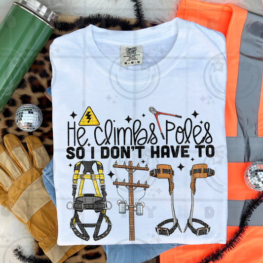 He climbs poles (Lineman) Tee
