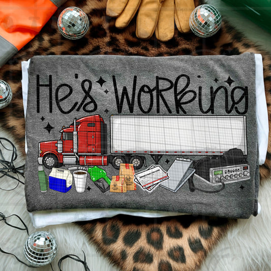 He's Working (Trucker) Tee