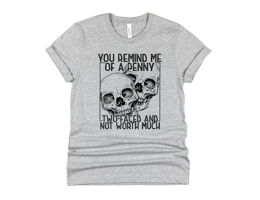 You remind me of a penny tee