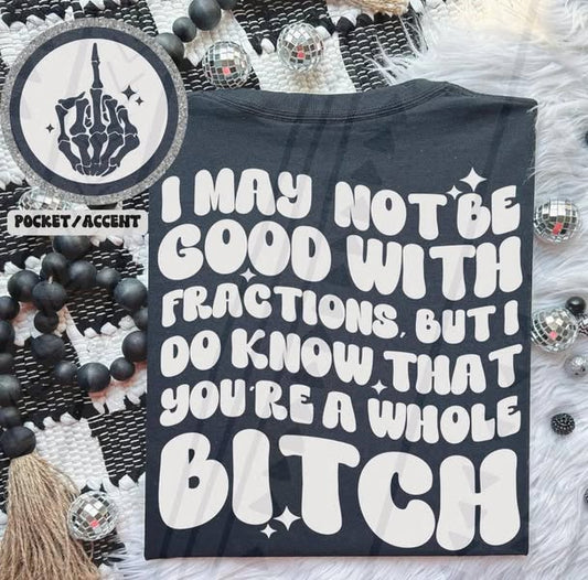 Not Good At Fractions Tee